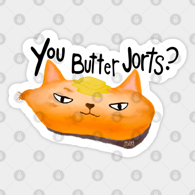Don't butter Jorts Jorts Sticker TeePublic
